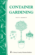 Item #16832 Container Gardening: Storey Country Wisdom Bulletin A-151. Patricia R. Barrett