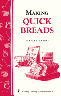 Item #16827 Making Quick Breads: Storey's Country Wisdom Bulletin A-135 (Storey Country Wisdom...