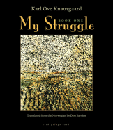 My Struggle, Book One. Karl Ove Knausgaard.