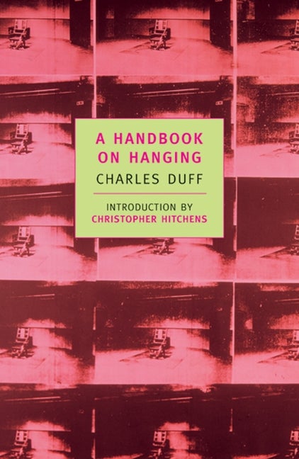Item #1292 A Handbook on Hanging. Charles Duff