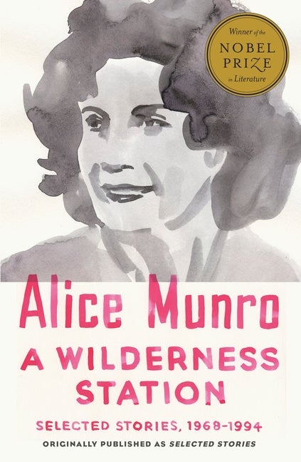 Item #649 A Wilderness Station: Selected Stories, 1968-1994. Alice Munro