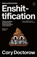 Enshittification: Why Everything Suddenly Got Worse and What to Do about It