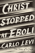 Item #16953 Christ Stopped at Eboli: The Story of a Year. Carlo Levi
