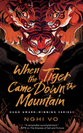 Item #17355 When the Tiger Came Down the Mountain (The Singing Hills Cycle, 2). Nghi Vo