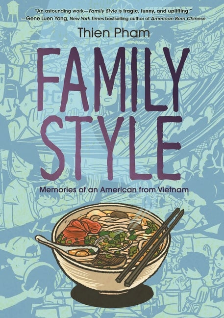 Item #2343 Family Style: Memories of an American from Vietnam. Thien Pham