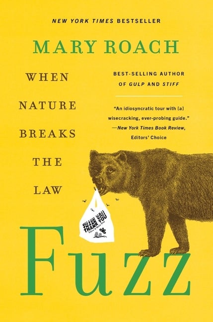 Item #16476 Fuzz: When Nature Breaks the Law. Mary Roach