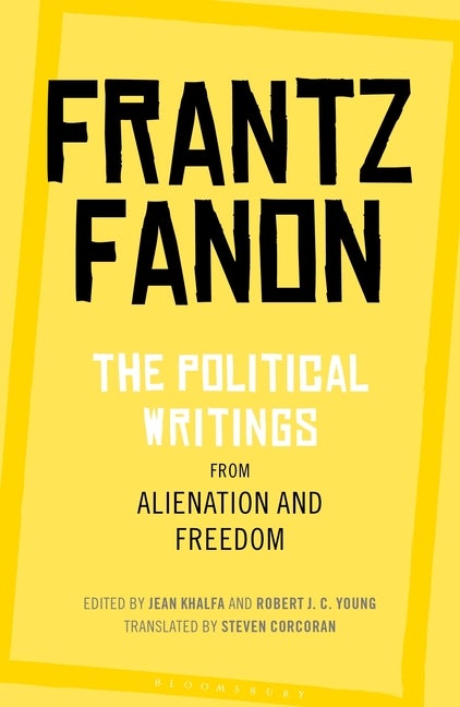 Item #294 The Political Writings from Alienation and Freedom. Frantz Fanon