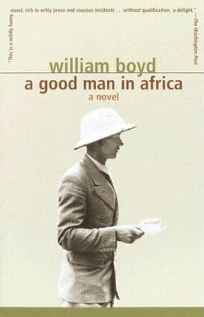 Item #1107 A Good Man in Africa. William Boyd