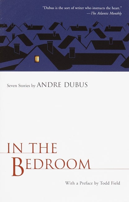 Item #745 In the Bedroom. Andre Dubus