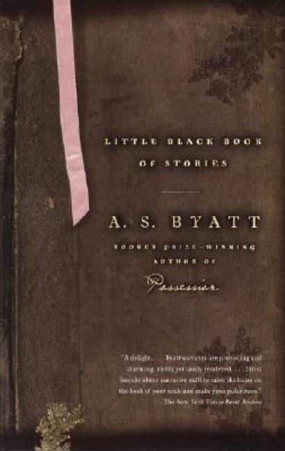 Item #16729 Little Black Book of Stories. A. S. Byatt