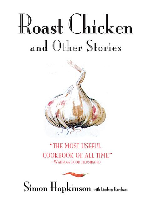 Item #27 Roast Chicken And Other Stories. Simon Hopkinson