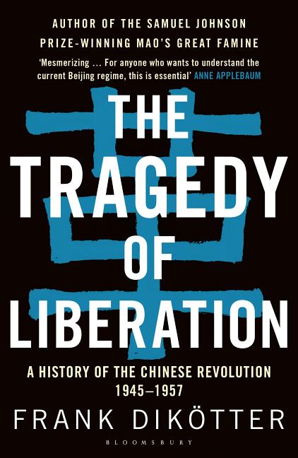 Item #261 The Tragedy of Liberation: A History of the Chinese Revolution 1945-1957. Frank...