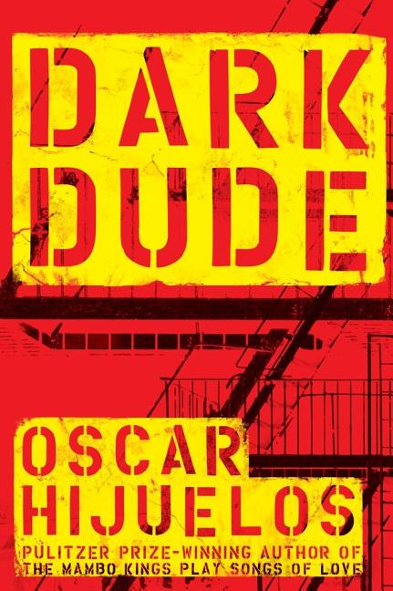 Item #2007 Dark Dude. Oscar Hijuelos