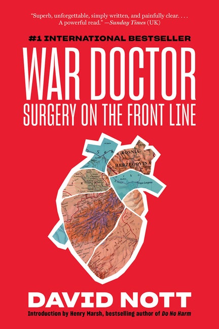 Item #1403 War Doctor: Surgery on the Front Line. David Nott.