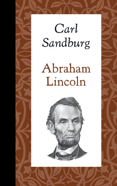 Item #208 Abraham Lincoln (American Roots). Carl Sandburg
