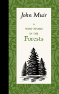 Item #16416 A Wind-Storm in the Forests (American Roots). Applewood Books, John, Muir.