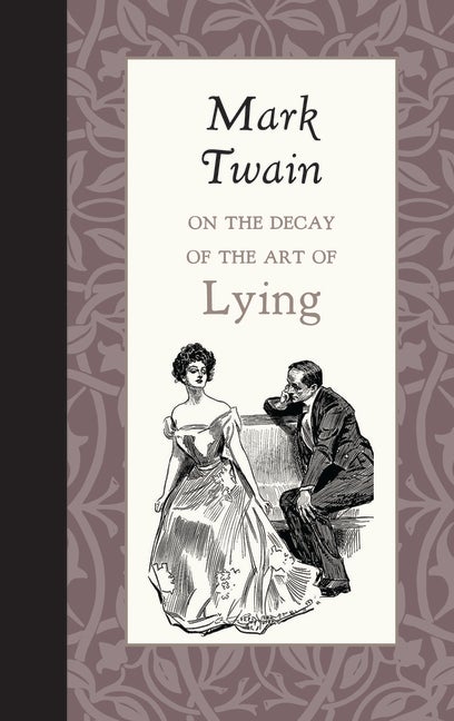 Item #206 On the Decay of the Art of Lying (American Roots). Mark Twain