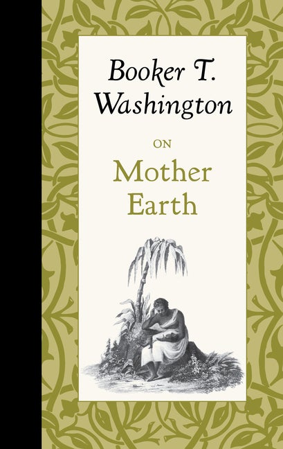 Item #205 On Mother Earth (American Roots). Booker Washington