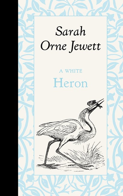 Item #207 A White Heron (American Roots). Sarah Jewett