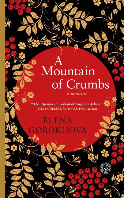 Item #16235 A Mountain of Crumbs: A Memoir. Elena Gorokhova