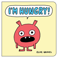 Item #16436 I'm Hungry! (Funny Little Books by Elise Gravel, 4). Elise Gravel