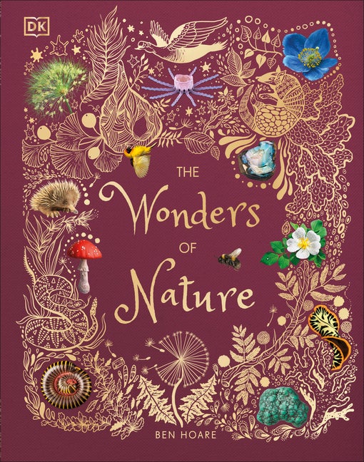 Item #1276 The Wonders of Nature (DK Children's Anthologies). Ben Hoare