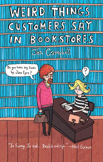 Item #172 Weird Things Customers Say in Bookstores. Jennifer Campbell