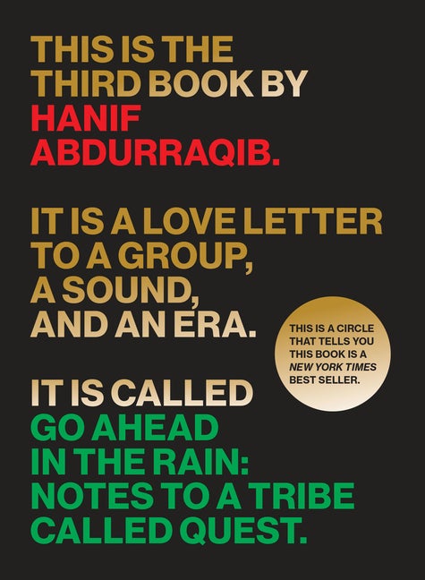 Item #20075 Go Ahead in the Rain: Notes to a Tribe Called Quest. Hanif Abdurraqib