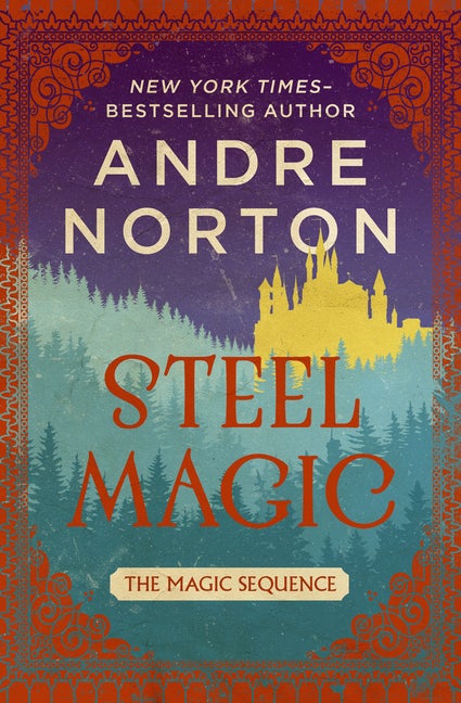 Item #149 Steel Magic (The Magic Sequence). Andre Norton