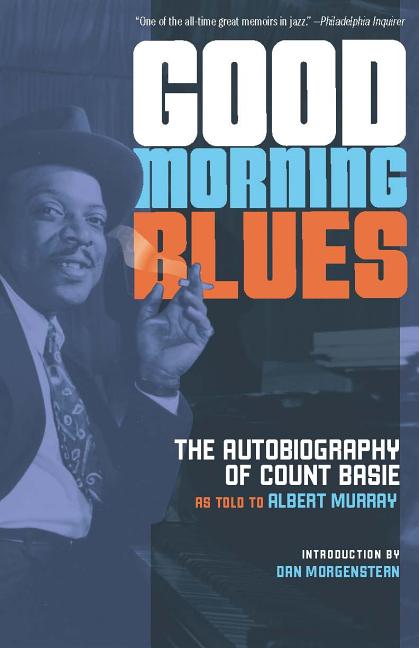 Item #2221 Good Morning Blues: The Autobiography of Count Basie (Posthumanities). Count Basie