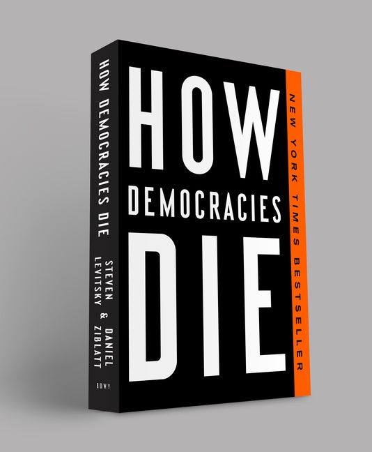 Item #16127 How Democracies Die. Steven Levitsky, Daniel, Ziblatt