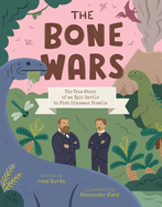 Item #17218 The Bone Wars: The True Story of an Epic Battle to Find Dinosaur Fossils. Jane Kurtz