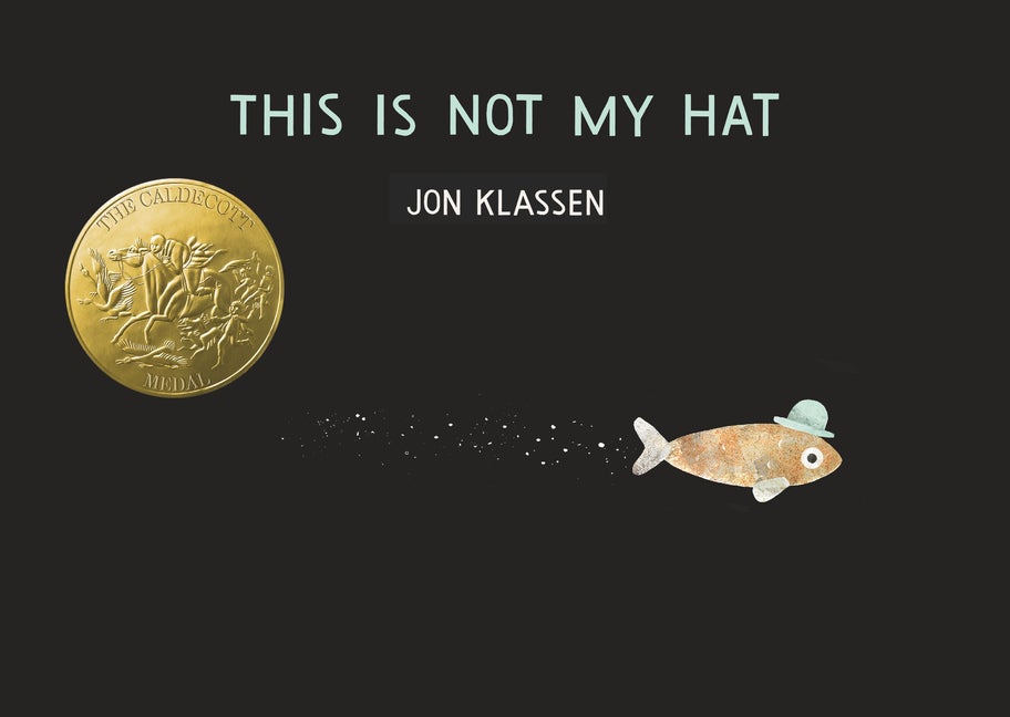 Item #17160 This Is Not My Hat (The Hat Trilogy). Jon Klassen