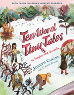 Item #16544 Ten-Word Tiny Tales: To Inspire and Unsettle. Joseph Coelho