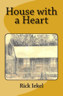Item #16383 House with a Heart. Rick Iekel