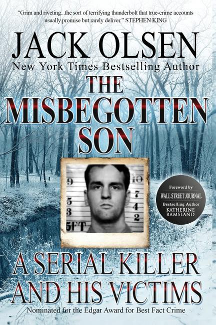 Item #2278 The Misbegotten Son: A Serial Killer and His Victims - The True Story of Arthur J....