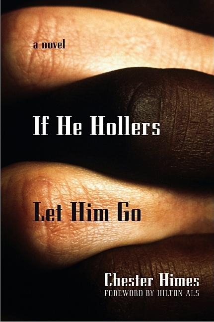 Item #1308 If He Hollers Let Him Go. Chester Himes