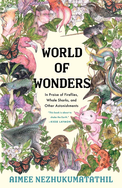 Item #16951 World of Wonders: In Praise of Fireflies, Whale Sharks, and Other Astonishments....