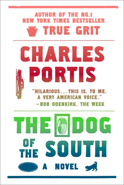 Item #1421 The Dog of the South. Charles Portis