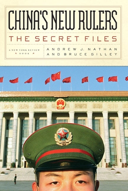 Item #395 China's New Rulers: The Secret Files; Second, Revised Edition. Andrew Nathan, Bruce,...