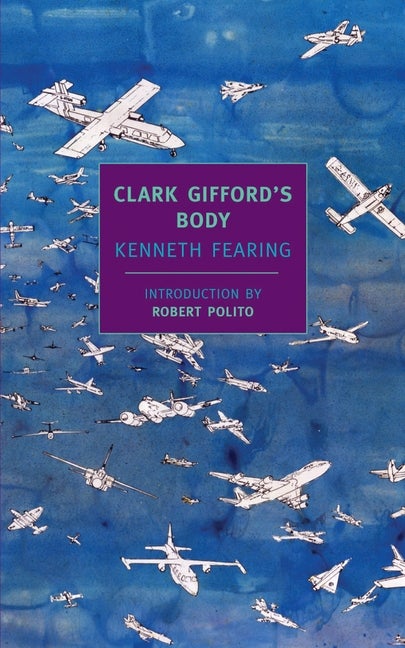 Item #2180 Clark Gifford's Body (New York Review Books Classics). Kenneth Fearing