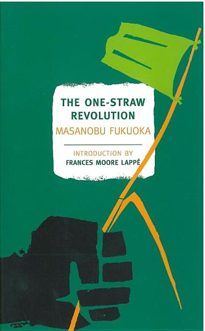 Item #1002 The One-Straw Revolution: An Introduction to Natural Farming (New York Review Books...