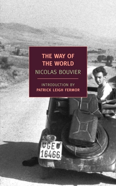 Item #1288 The Way of the World. Nicolas Bouvier