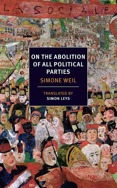 Item #1281 On the Abolition of All Political Parties. Simone Weil