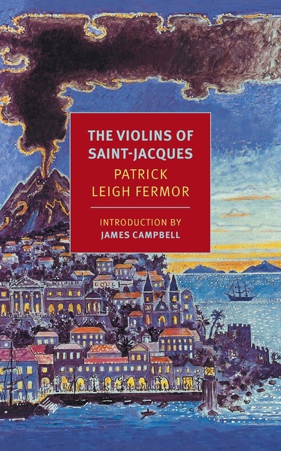 Item #1297 The Violins of Saint-Jacques. Patrick Leigh Fermor