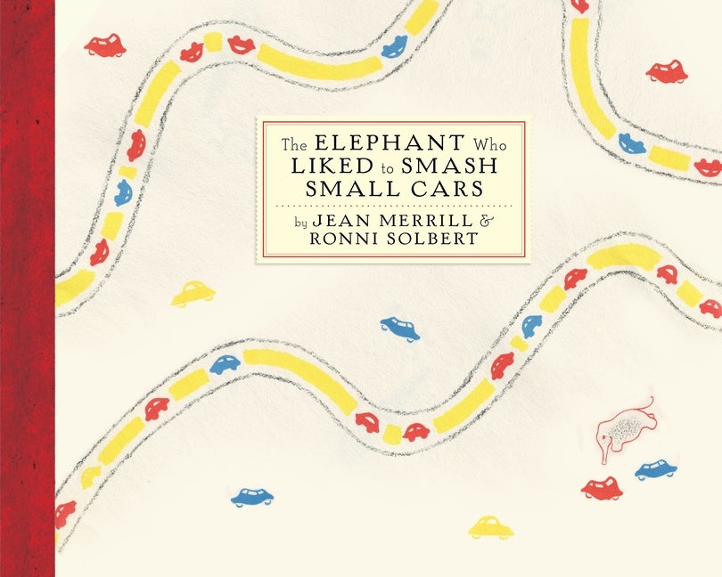 Item #1270 The Elephant Who Liked to Smash Small Cars. Jean Merrill