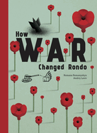 Item #17543 How War Changed Rondo. Romana Romanyshyn, Andriy Lesiv, Oksana Lushchevska, Created by