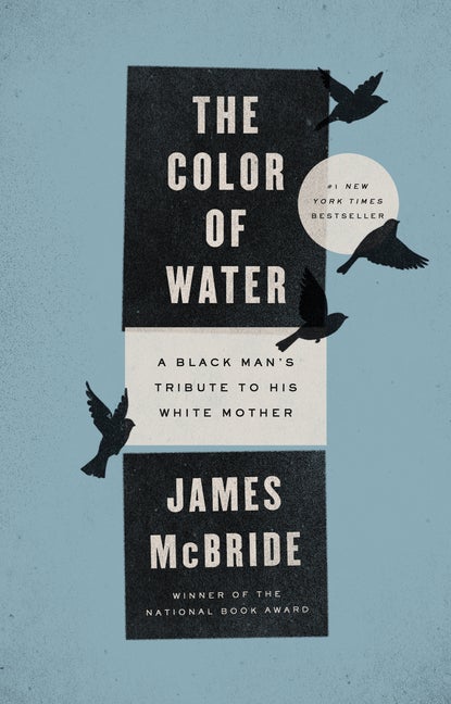 Item #2360 The Color of Water: A Black Man's Tribute to His White Mother. James McBride
