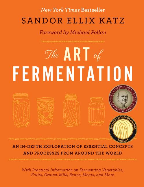 Item #17381 The Art of Fermentation: New York Times Bestseller. Sandor Ellix Katz