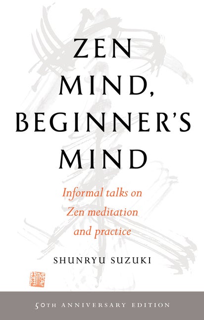 Item #17048 Zen Mind, Beginner's Mind: 50th Anniversary Edition. Shunryu Suzuki